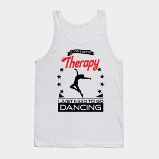 Dancing - Better Than Therapy Gift For Dancers Tank Top